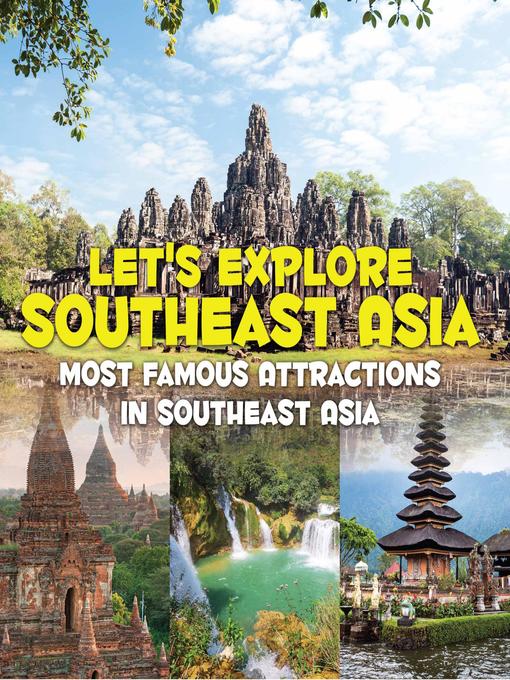 Title details for Let's Explore Southeast Asia (Most Famous Attractions in Southeast Asia) by Baby Professor - Available